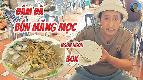 TÔ BÚN MĂNG MỌC  ngon đậm đà nước lèo trong  thơm phan thiết 23/6/2025