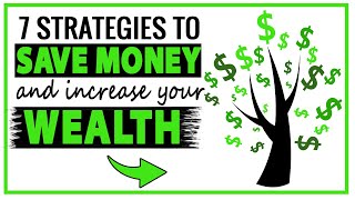 💵7 STRATEGIES to save money and increase your wealth💵