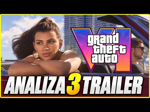 GTA 6 TRAILER 3 - ANALIZA, UKRYTE SZCZEGÓŁY, CIEKAWOSTKI
