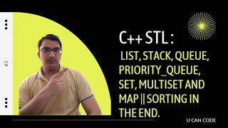 #3 : C++ STL : List, stack, queue, priority_queue, set, multiset and map || Sorting in the end.
