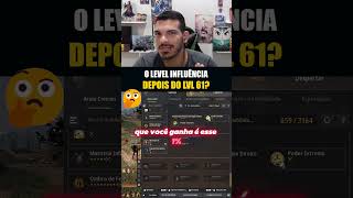 Level Influência Depois Do 61?