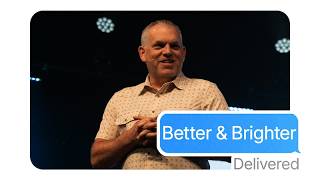 Better & Brighter (Message Delivered) | Pastor Jon Catron