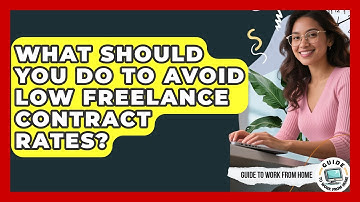 What Should You Do To Avoid Low Freelance Contract Rates? - Guide To Work From Home