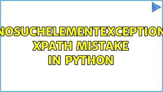 NoSuchElementException xPath mistake in python