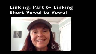 Linking - part 6:  Linking Short Vowel to Vowel