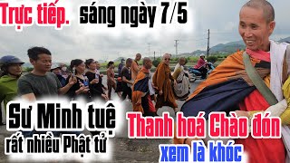 Trực Tiếp Sư Minh Tuệ Nhiều Phật Tử Chào Đón Tại Thanh Hoá