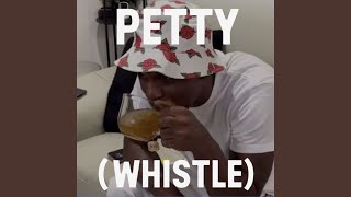 Petty (Whistle)