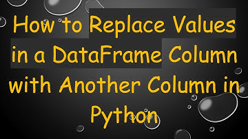 How to Replace Values in a DataFrame Column with Another Column in Python