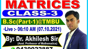 B.Sc(Part-1) || Matrices || CLASS-3 || BY: Dr. Akhillesh Sir, Asst. Prof. of Maths