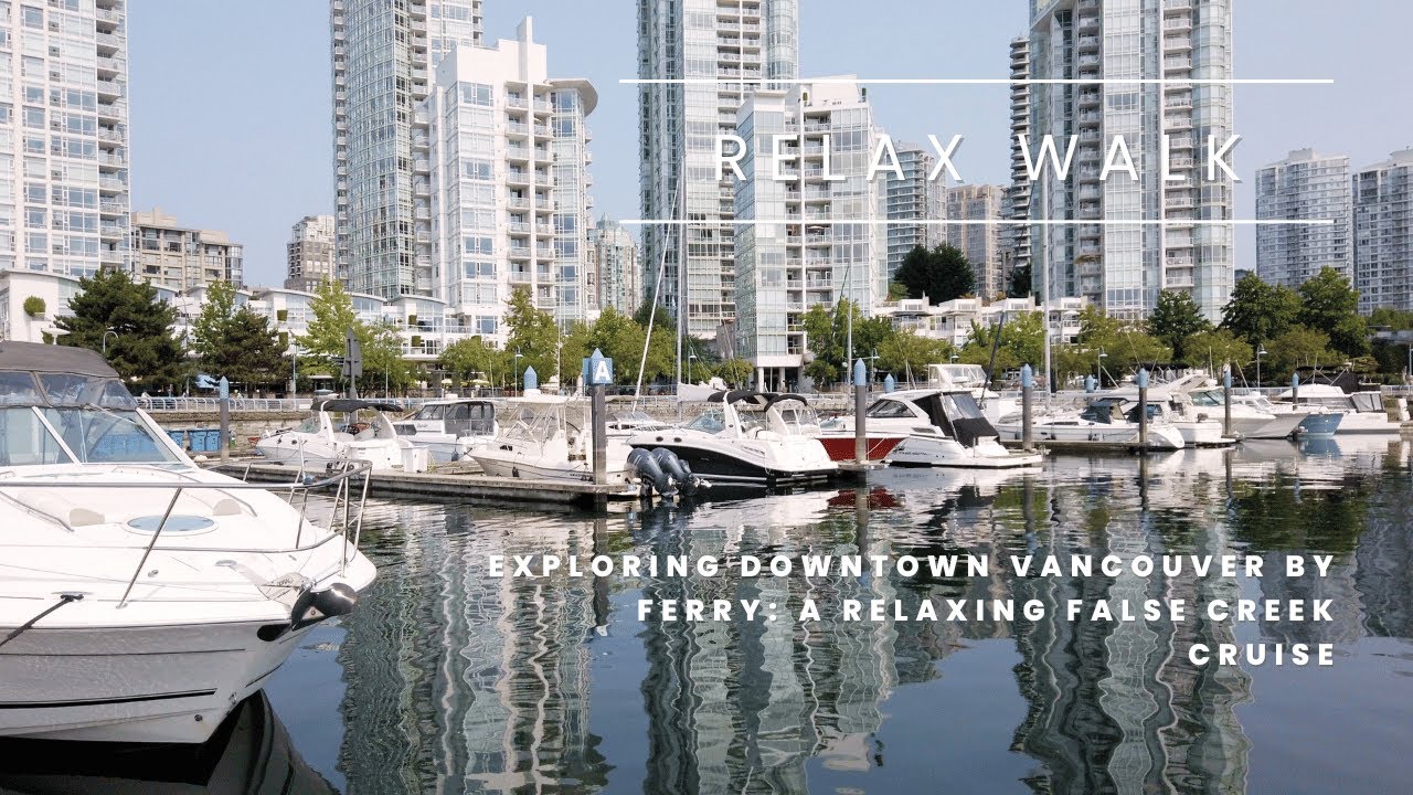 Exploring Downtown Vancouver by Ferry: A Relaxing False Creek Cruise