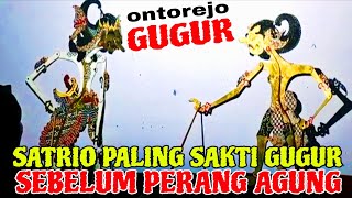 ONTOSENO KAGET WERUH ONTOREJO GUGUR SAK DURUNGE PERANG AGUNG 