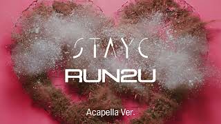 [Clean Acapella] STAYC - RUN2U