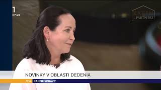 Novinky v oblasti dedenia - KARIN & PARTNERS v Ranných správach STVR