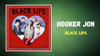 Video thumbnail of "Black Lips - Hooker Jon (Lyrics)"