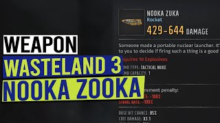 Nooka Zooka Strongest Explosives Weapon Location - WASTELAND 3