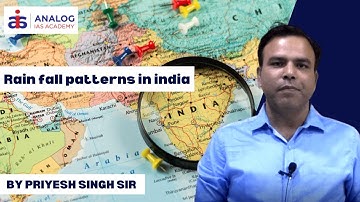 Rainfall patterns in India | Indian Geography | ANALOG IAS ACADEMY | Priyesh Sir