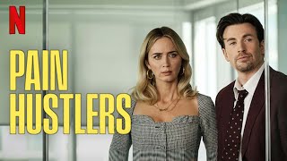 Pain Hustlers 2023 Movie || Emily Blunt, Chris Evans, David Yates || Pain Hustlers Movie Full Review