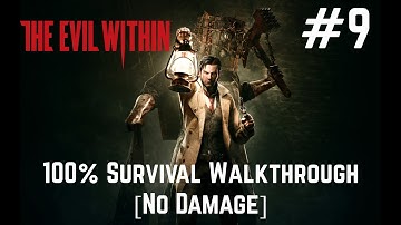 The Evil Within - 100% No Damage Walkthrough - Chapter 9: The Cruelest Intentions