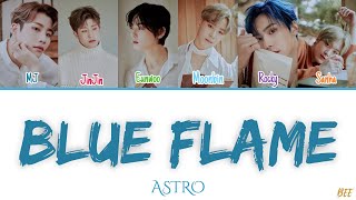 ASTRO (아스트로) - 'BLUE FLAME' Lyrics (블루플레임) (Color Coded Lyrics/Han/Rom/Eng/가사)
