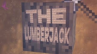 The Lumberjack Minecraft Machinima