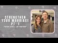 Strengthen Your Marriage PT. 1 | Pastor Lucas &amp; Jen Forsthoff