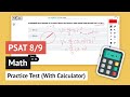 Psat math practice test 89  with calculator and detailed answers explanations