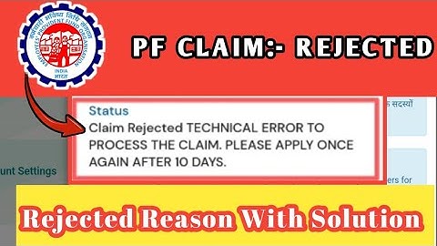 Claim Rejected TECHNICAL ERROR TO PROCESS THE CLAIM. PLEASE APPLY ONCE AGAIN AFTER 10 DAYS.
