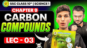 Science 1 Chapter 9 Carbon Compounds Lecture 3 | Class 10 SSC | MH Board 2026