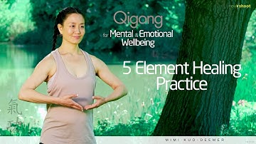 🌿 5 Element Healing Practice for Mental Wellbeing | Qigong for Emotional Balance 🌟