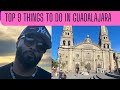 9 Things you have to do when you Visit Guadalajara and my Final Thoughts about the City