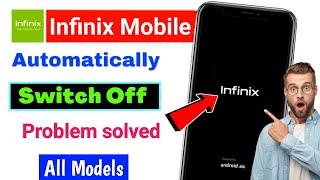 🚫infinix mobile automatic switch off problem/infinix phone automatic switch off problem/auto restart