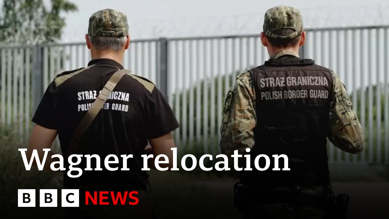 Wagner relocation puts Poland on high alert at Belarus border – BBC News