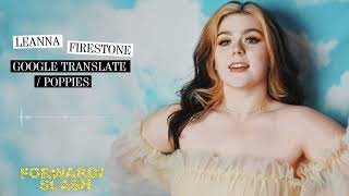 Leanna Firestone - Google Translate / Poppies