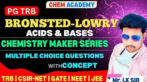 BRONSTED-LOWRY ACIDS AND BASES | CHEMISTRY|  PREVIOUS YEAR TRB CHEMISTRY QUESTION | CHEM ACADEMY |