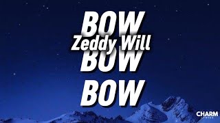 Zeddy Will - BOW BOW BOW (Lyrics) [Tiktok Version] | Let Me See You Go Bow Bow Bow 