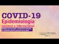 Epidemiología Nacional e Internacional COVID-19 - Dr. Jaime Gómez