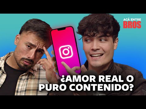 ¿Las redes sociales han arruinado el amor? | Acá Entre Bros
