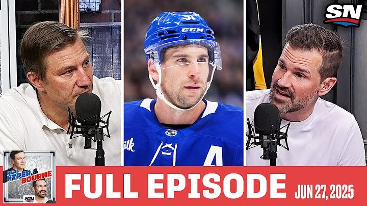Tavares’ Hometown Discount & Habs Land Dobson | Real Kyper & Bourne Full Episode