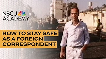 How to Survive as a Foreign Correspondent - NBCU Academy