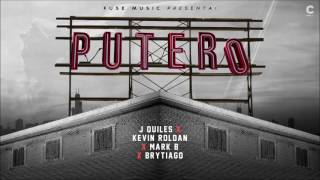 PUTERO   J Quiles x Kevin Roldan x Mark B x Brytiago