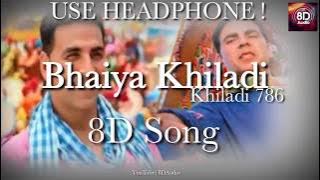 Khiladi Bhaiya khiladi (8D AUDIO) - Khiladi 786 | Akshay Kumar |Mithun Chakraborty | 8D songs