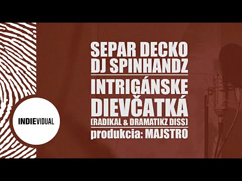 Separ & Decko (+ DJ Spinhandz) "Intrigánske dievčatká (Radikal & Dramatikz Diss)"