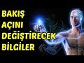 MUTLAKA İZLE!!! BAKIŞ AÇINI DEĞİŞTİRECEK BİLGİLER!