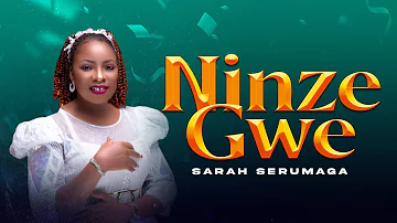 Sarah Serumaga - Ninze gwe (Lyrics Video)  | New Ugandan Gospel 2023| Sarah Serumaga Music Ministry
