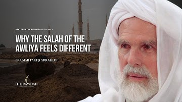 Secrets behind Salah of the Awliya - Class 01 - Dr.Umar Faruq Abd Allah
