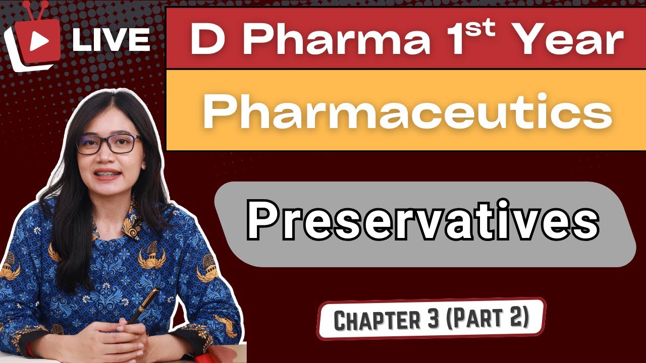 Preservatives | Chapter 3 - Part 2 | Pharmaceutics | D pharma