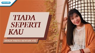 Tiada Seperti Kau - Herlin Pirena Menyapa 32 (Video)