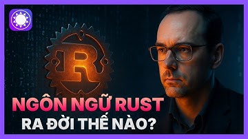 Tại sao Rust là ngôn ngữ lập trình được yêu thích nhất thế giới?