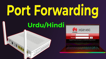 Port Forwarding Huawei Router Hindi / Urdu | Huawei Router Configuration Step by Step