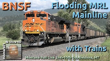 [67][4k] BNSF Flooding Montana Rail Link Mainline with Trains, MT 06/19+20/2018 ©mbmars01
